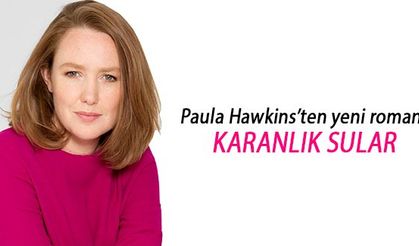 Paula Hawkins’ten yeni roman: KARANLIK SULAR