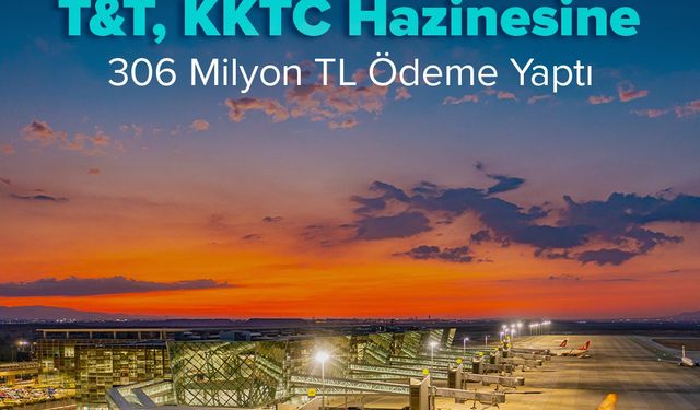 Emrullah Turanlı’dan T&T Havalimanı İşletmeciliği Aracılığıyla KKTC Maliyesi’ne Rekor Ödeme
